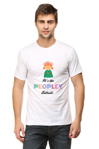 It's too Peopley outside T shirt Unisex Classic T-Shirt