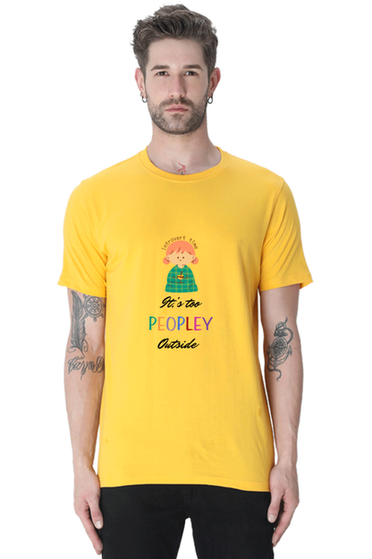 It's too Peopley outside Unisex Classic T-Shirt