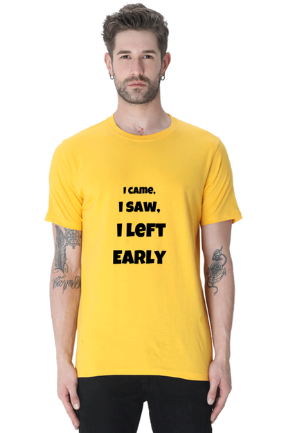 I came I saw I left Early Unisex Classic T-Shirt