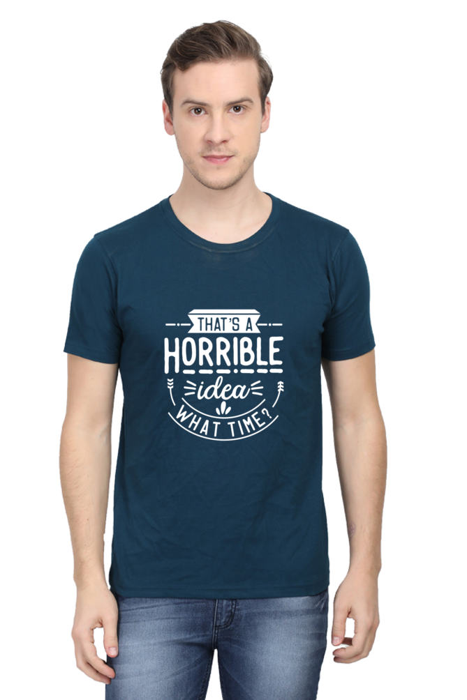 That's a Horrible Idea, What Time Unisex Dark Classic T-Shirt