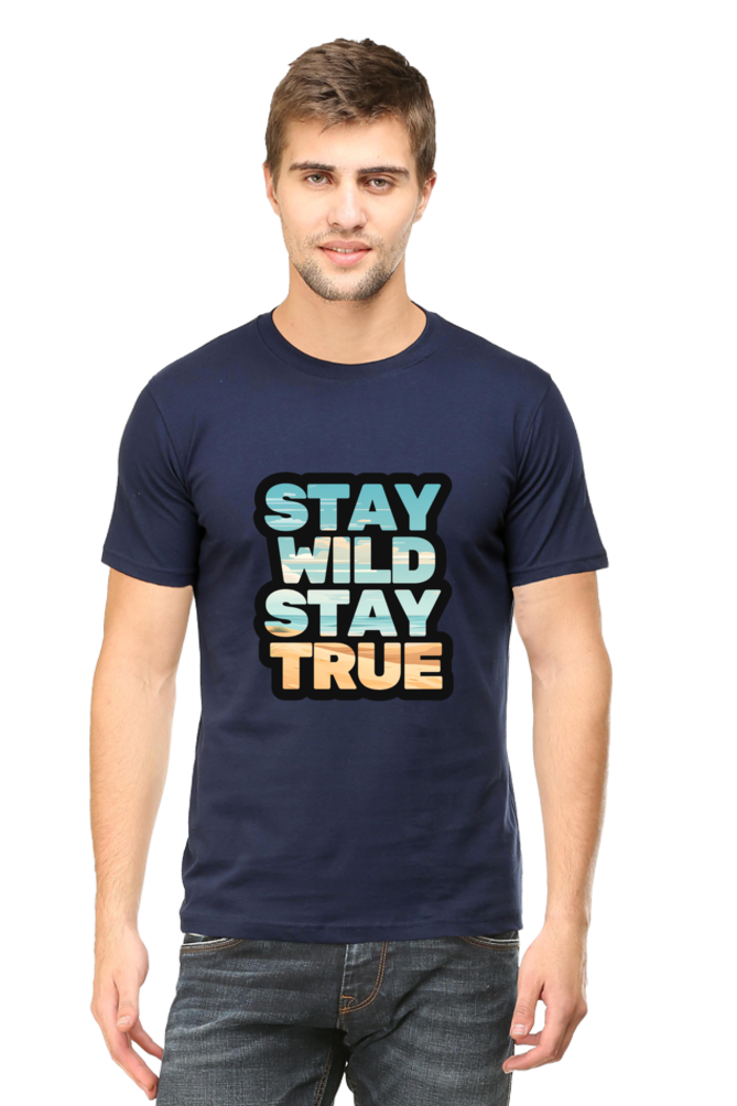 Stay Wild Stay True  Unisex Classic T-Shirt