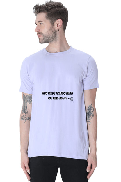 Who needs friends when you have Wifi Unisex Classic T-Shirt