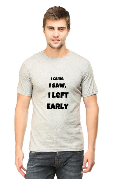 I came I saw I left Early Unisex Classic T-Shirt