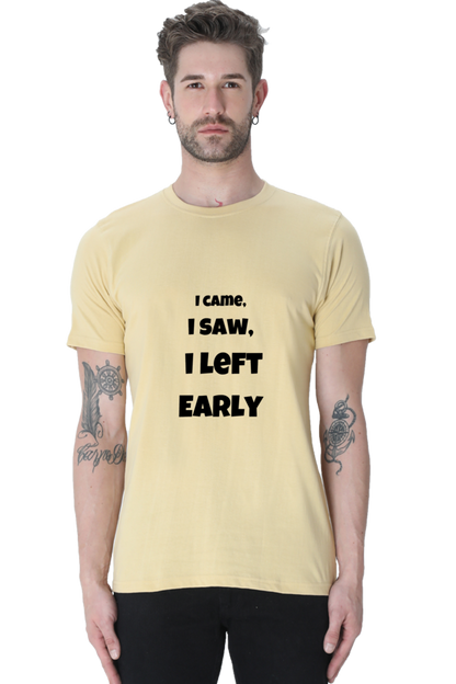 I came I saw I left Early Unisex Classic T-Shirt