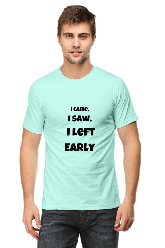 I came I saw I left Early Unisex Classic T-Shirt