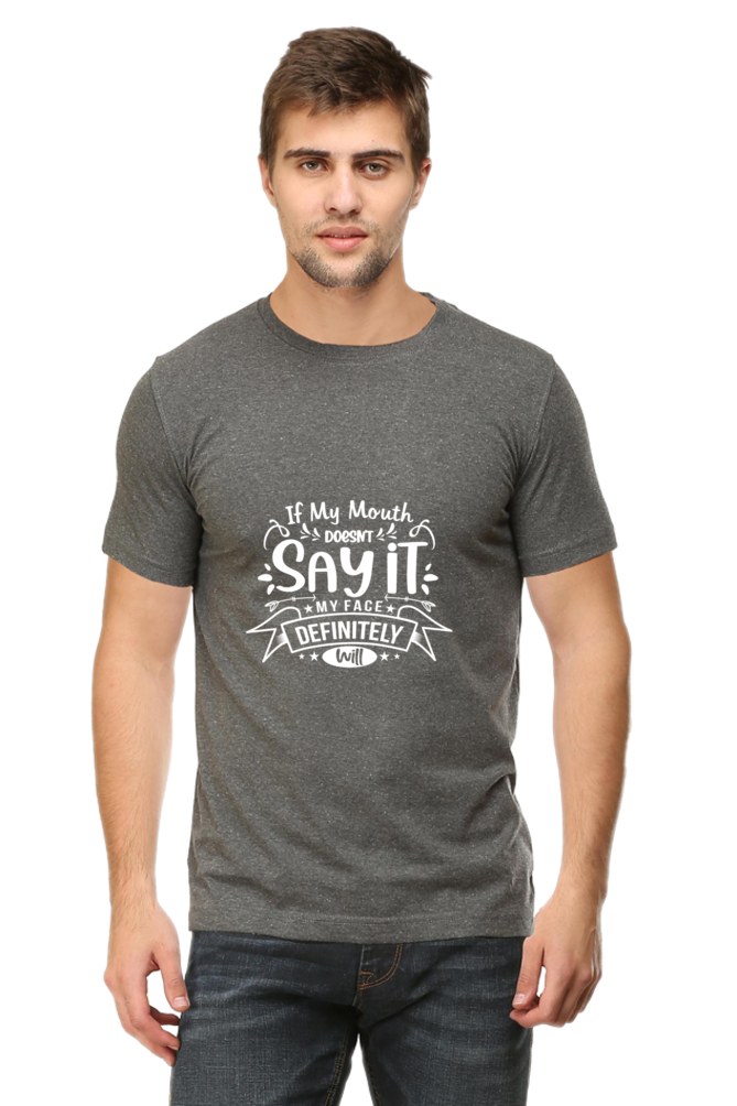 If My Mouth Doesn't Say It, I Face Definitely Will Sarcastic Unisex Dark Classic T-Shirt