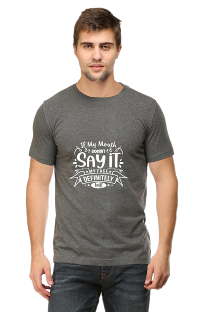 If My Mouth Doesn't Say It, I Face Definitely Will Sarcastic Unisex Dark Classic T-Shirt