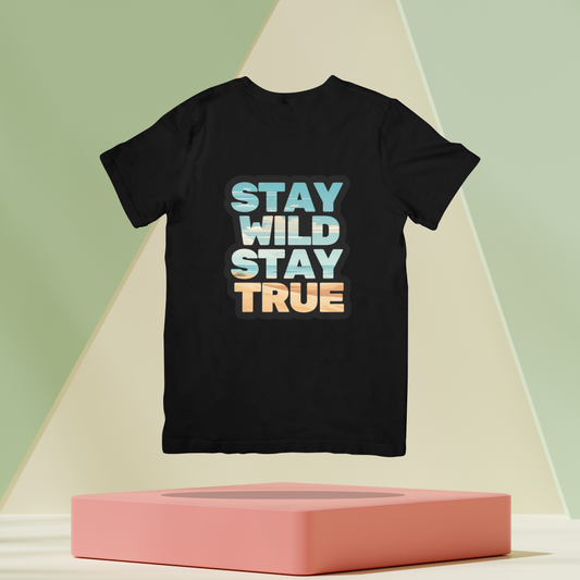 Stay Wild Stay True Unisex Dark Classic T-Shirt